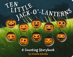 Ten Little Jack O Lanterns: A Magical Counting Storybook (Fun and Educational Addition and Subtraction Book) 1