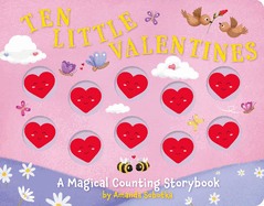 Ten Little Valentines: A Magical Counting Storybook of Love (Counting Fun for Young Children with Ten Little Hearts)