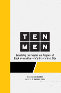 Ten Men: Examining the Passion and Progress of Black Men on Charlotte's Historic West Side