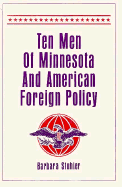 Ten Men of Minnesota and American Foreign Policy - Stuhler, Barbara