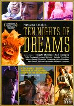 Ten Nights of Dreams - Akio Jissoji; Atsushi Shimizu; Keisuke Toyoshima; Kon Ichikawa; Masaaki Kawahara; Matsuo Suzuki; Miwa Nishikawa;...
