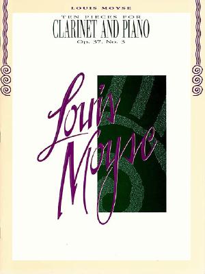Ten Pieces for Clarinet and Piano Op. 37, No. 3 - Moyse, Louis