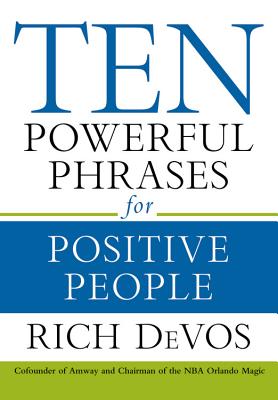 Ten Powerful Phrases for Positive People - Devos, Rich, and Berkrot, Peter (Read by)