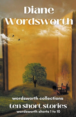 Ten Short Stories: Wordsworth Shorts 1 - 10 - Wordsworth, Diane