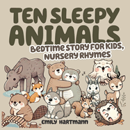 Ten Sleepy Animals: Bedtime Story For Kids, Nursery Rhymes