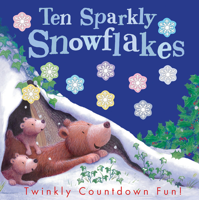 Ten Sparkly Snowflakes: Twinkly Countdown Fun! - Tiger Tales