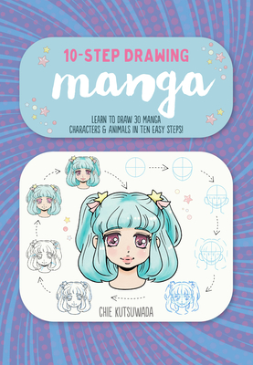 Ten-Step Drawing: Manga: Learn to Draw 30 Manga Characters & Animals in Ten Easy Steps! - Kutsuwada, Chie