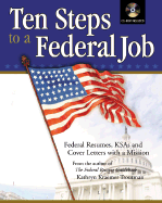 Ten Steps to a Federal Job: Navigating the Federal Job System