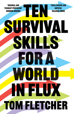 Ten Survival Skills for a World in Flux - Fletcher, Tom