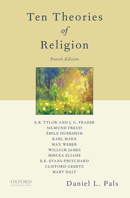 Ten Theories of Religion - Pals, Daniel