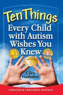 Ten Things Every Child with Autism Wishes You Knew: Updated & Expanded Edition