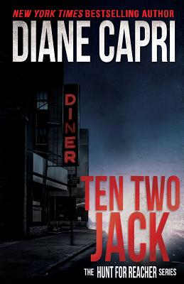 Ten Two Jack: The Hunt For Jack Reacher Series - Capri, Diane