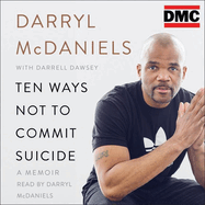 Ten Ways Not to Commit Suicide Lib/E: A Memoir