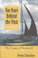 Ten Years Behind the Mast: The Voyage of Theodora R