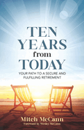 Ten Years from Today: Your Path to a Secure and Fulfilling Retirement