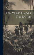 Ten Years Under The Earth