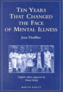 Ten Years Which Changed the Face of Mental Illness