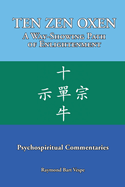 TEN ZEN OXEN A Way-Showing Path of Enlightenment: Psychospiritual Commentaries