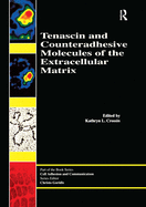 Tenascin and Counteradhesive Molecules of the Extracellular Matrix