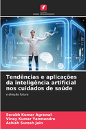 Tend?ncias e aplica??es da intelig?ncia artificial nos cuidados de sade