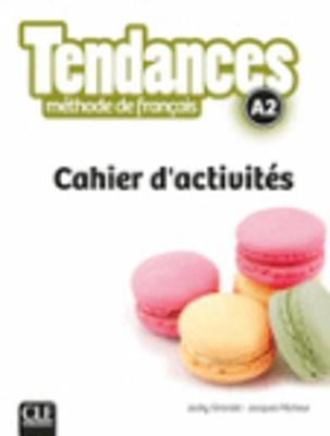 Tendances - Niveau A2 - Cahier d'activites - Girardet, Jacky, and Pecheur, Jacques