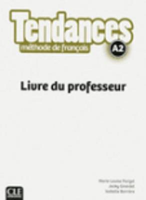 Tendances - Niveau A2 - Guide p?dagogique - Girardet, Jacky, and Parizet, M-L, and Barriere, Isabelle