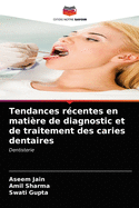 Tendances r?centes en mati?re de diagnostic et de traitement des caries dentaires