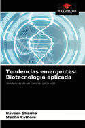 Tendencias emergentes: Biotecnolog?a aplicada