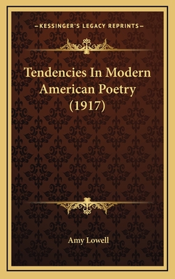 Tendencies in Modern American Poetry (1917) - Lowell, Amy