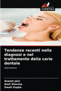 Tendenze recenti nella diagnosi e nel trattamento della carie dentale