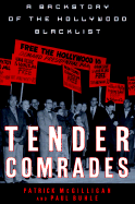 Tender Comrades: A Backstory of the Backlist - Buhle, Paul, and McGilligan, Patrick