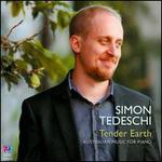 Tender Earth: Australian Music for Piano - Simon Tedeschi (piano)