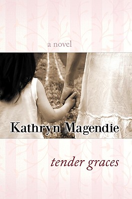 Tender Graces - Magendie, Kathryn