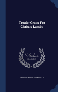Tender Grass For Christ's Lambs