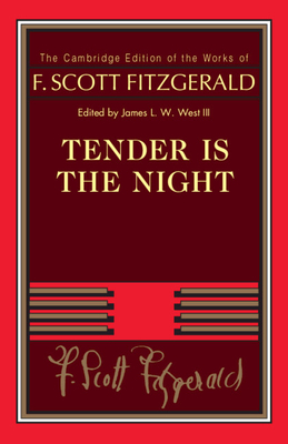 Tender Is the Night - Fitzgerald, F. Scott, and West, III, James L. W. (Editor)