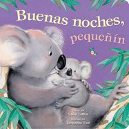 Tender Moments: Buenas Noches, Peque?n - Good Night Little One (Spanish Edition)