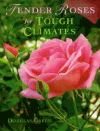Tender Roses for Tough Climates Pa - Green, Douglas