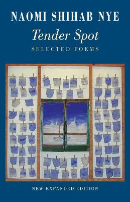 Tender Spot: Selected Poems - Nye, Naomi Shihab