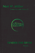 Tender the River: Poems (Signature Series Limited Edition)