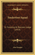 Tenderfoot Squad: Or Camping at Raccoon Lodge (1919)