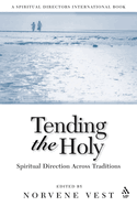 Tending the holy: spiritual direction across traditions