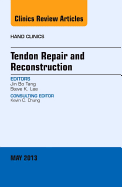 Tendon Repair and Reconstruction, an Issue of Hand Clinics: Volume 29-2