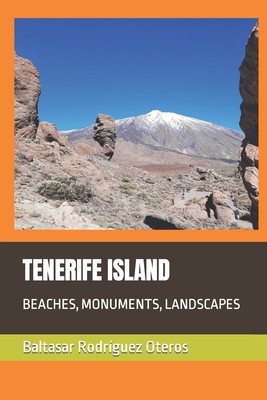 Tenerife Island: Beaches, Monuments, Landscapes - Rodrguez Oteros, Baltasar