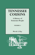 Tennessee Cousins. a History of Tennessee People. Volume I