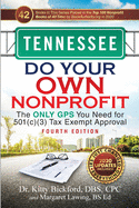 Tennessee Do Your Own Nonprofit: The Only GPS You Need for 501c3 Tax Exempt Approval