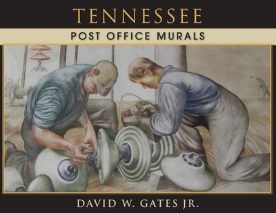 Tennessee Post Office Murals - Gates, David W, Jr.
