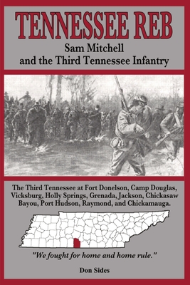 Tennessee Reb: Sam Mitchell and the Third Tennessee Infantry - Wamble, Bob (Introduction by), and Butler, Margaret (Contributions by), and Sides, Don