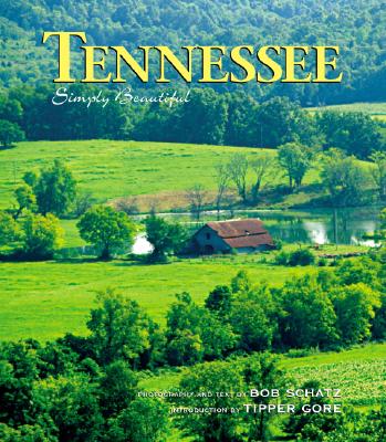 Tennessee Simply Beautiful - Schatz, Bob (Photographer)