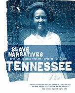 Tennessee Slave Narratives