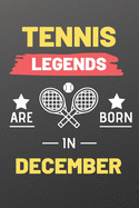 Tennis Legends Are Born In December: A 6x9 Blank Lined Tennis Notebook journal, tennis gifts for women, tennis gifts for men, tennis gifts for boys girls tennis players